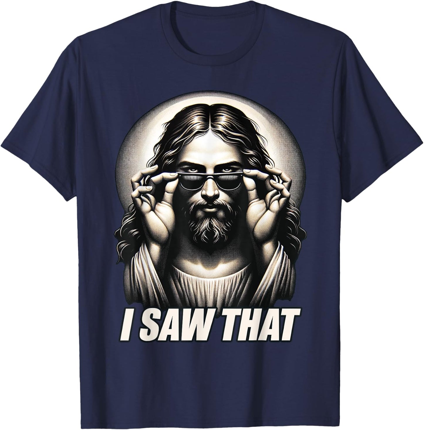 Funny Quote Jesus Meme I Saw That Christian T-Shirt - T-Shirt | Navy