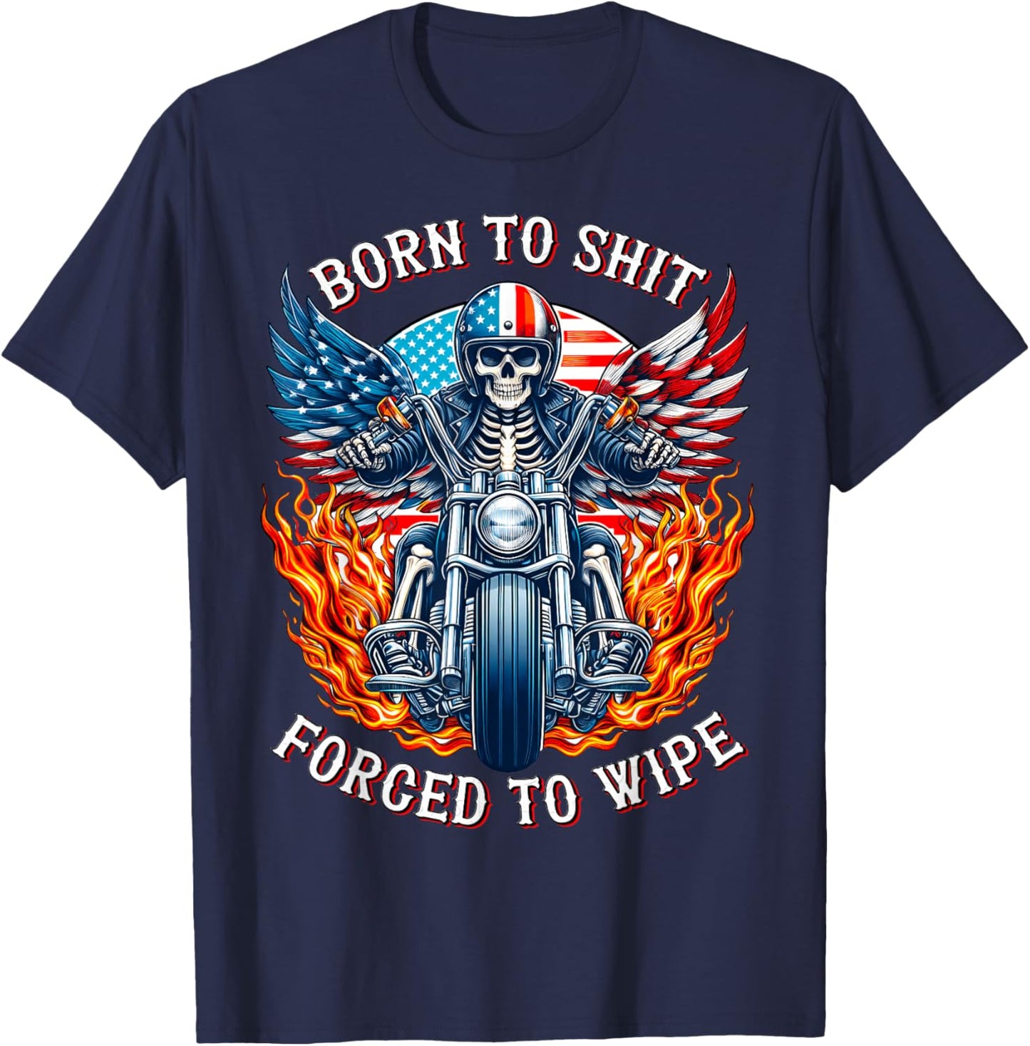 Born to shit forced to wipe Skeleton Racer Motorcycle Biker T-Shirt - T-Shirt | Navy