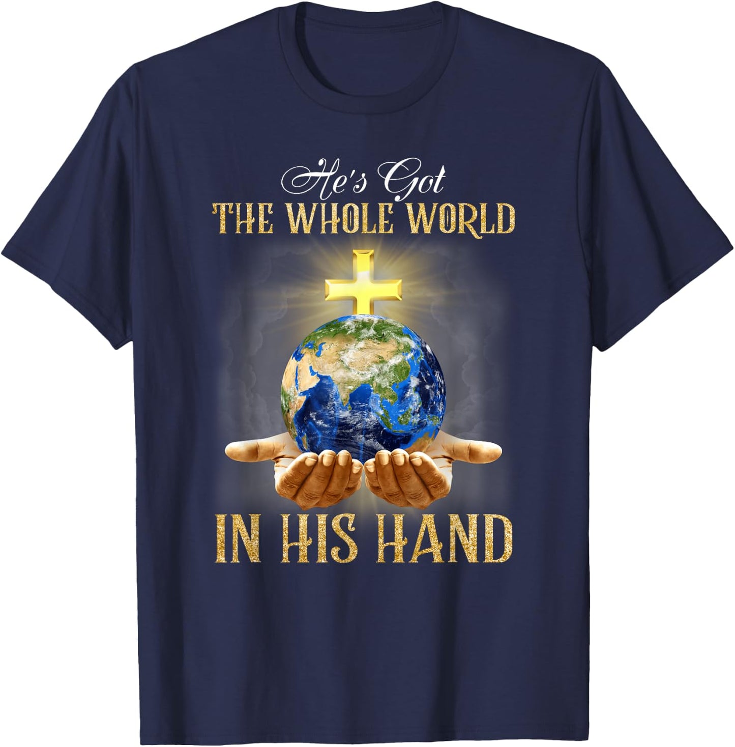 He's Got The Whole World In His Hand - Jesus Lover Christian T-Shirt - T-Shirt | Navy