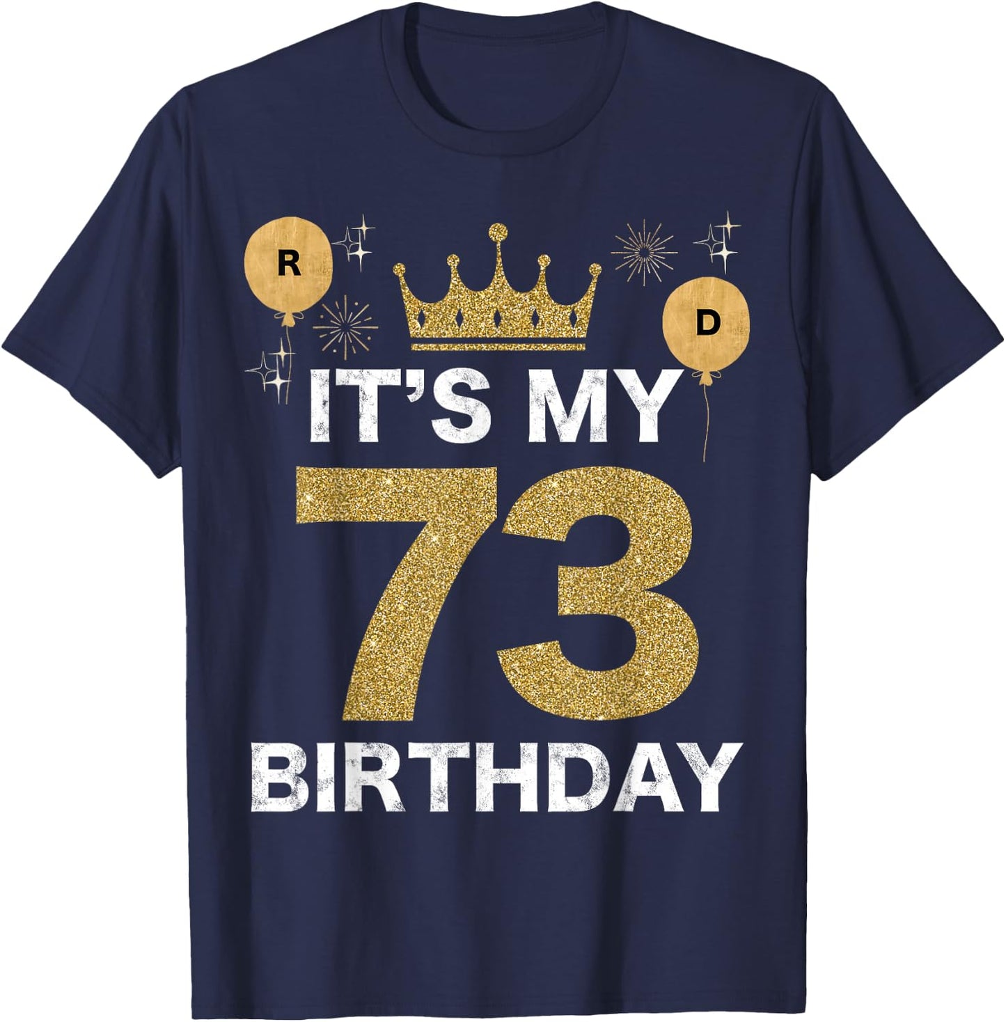 It's My Birthday 73th King BDay Party Crown Man And Woman T-Shirt - T-Shirt | Navy