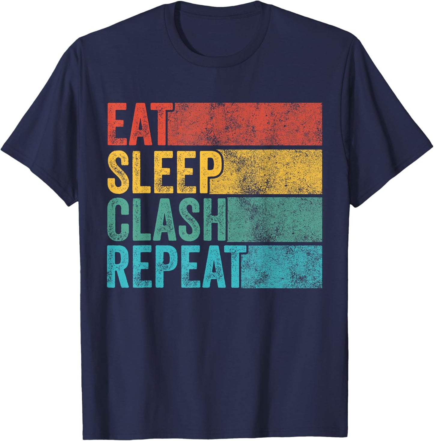 Eat Sleep Clash Repeat Gaming Clans Funny Vintage Distressed T-Shirt - T-Shirt | Navy