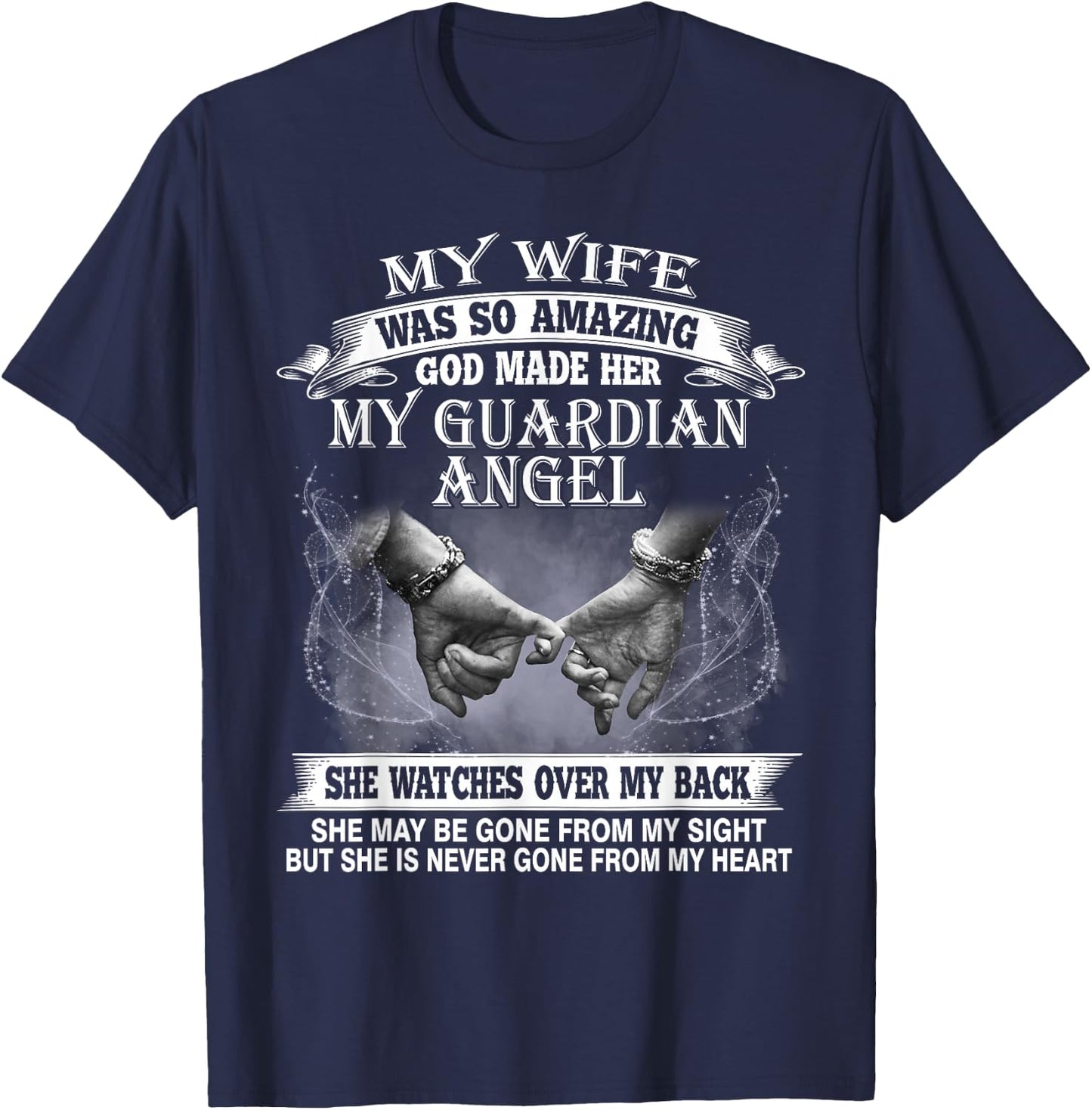 My Wife Was So Amazing God Made Her My Guardian Angel T-Shirt - T-Shirt | Navy