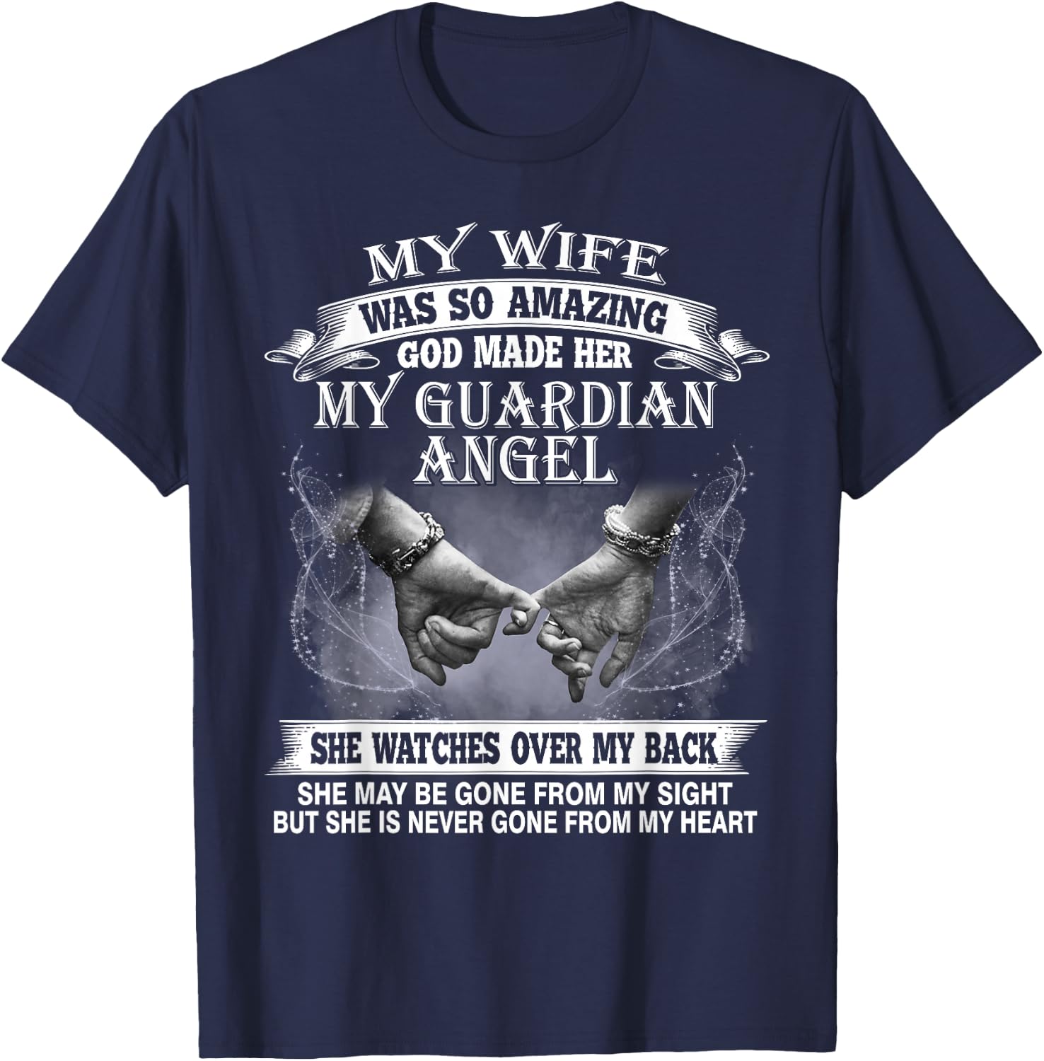 My Wife Was So Amazing God Made Her My Guardian Angel T-Shirt - T-Shirt | Navy