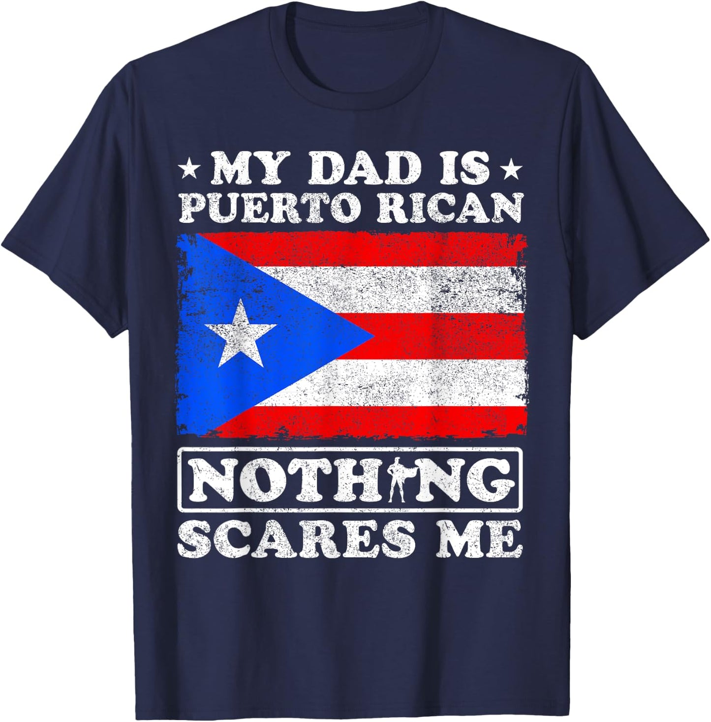 My Dad is Puerto Rican Nothing Scares Me Father's Day T-Shirt - T-Shirt | Navy