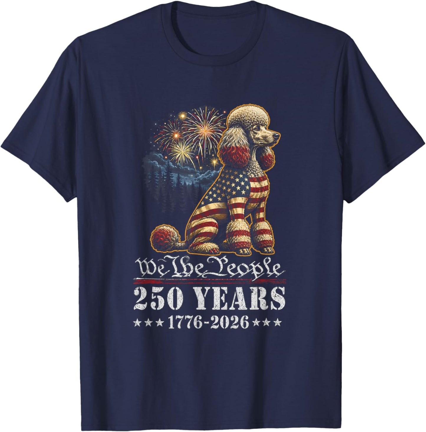 Poodle Dog 250 Years American 1776 2026 4th July T-Shirt - T-Shirt | Navy