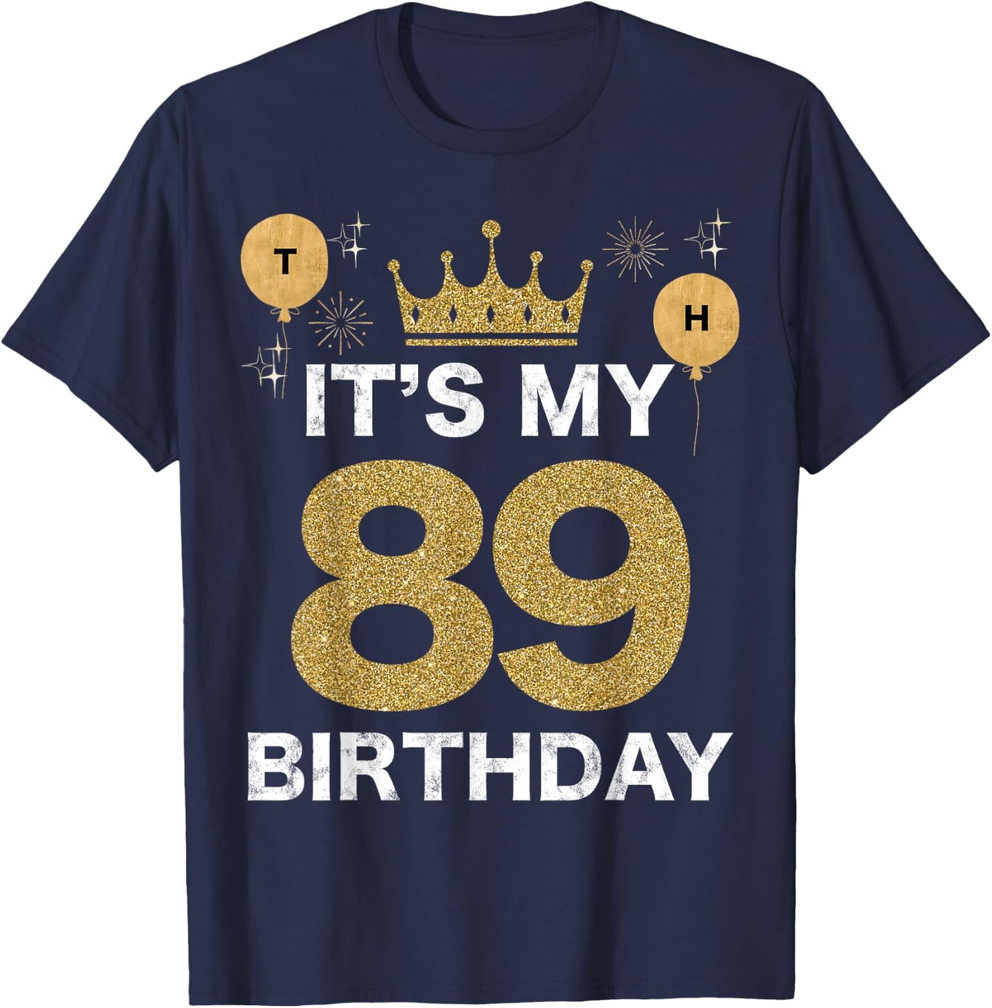 It's My Birthday 89th King BDay Party Crown Man And Woman T-Shirt - T-Shirt | Navy