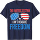 The Metric System Can't Measure Freedom Funny 4th Of July Men T-Shirt - T-Shirt | Navy