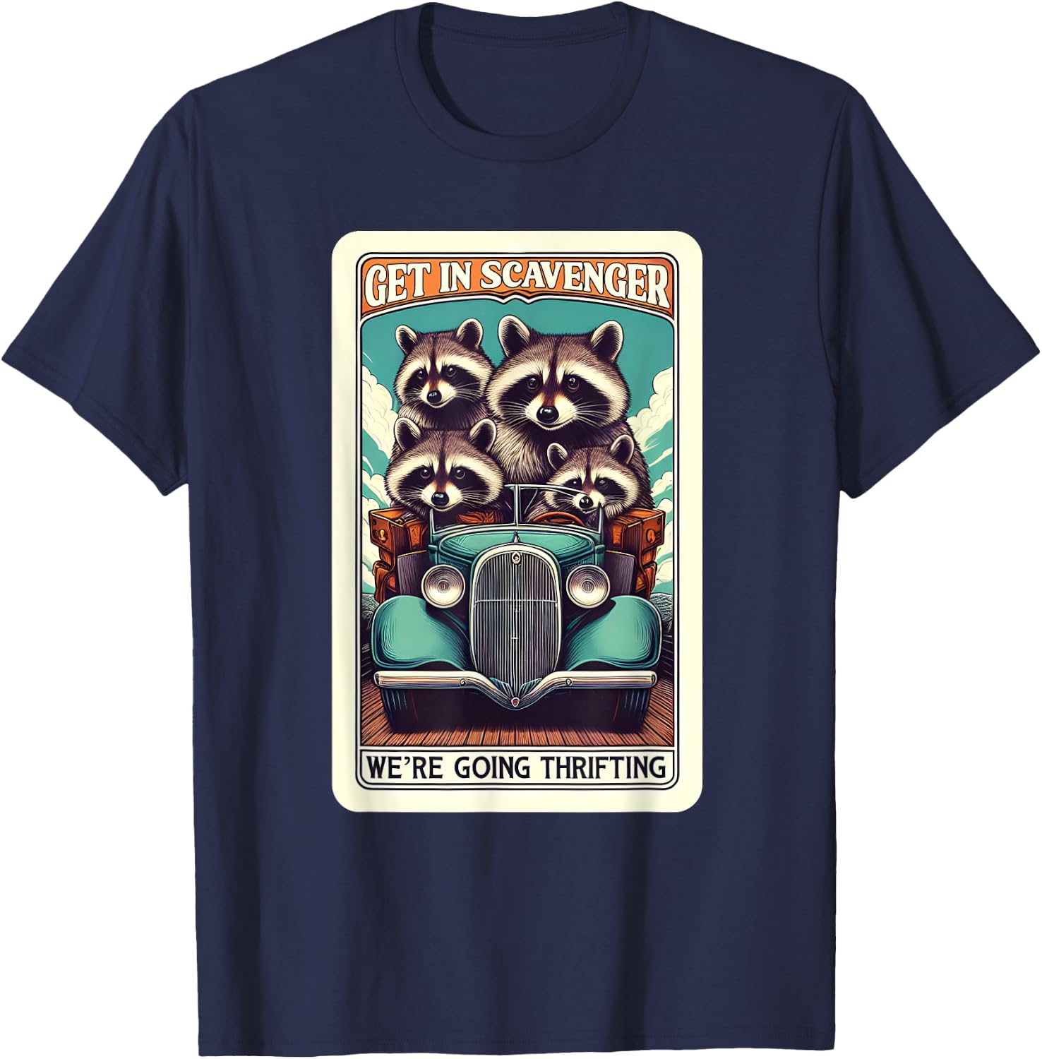 Get In Scavenger We're Going Thrifting Raccoon T-Shirt - T-Shirt | Navy