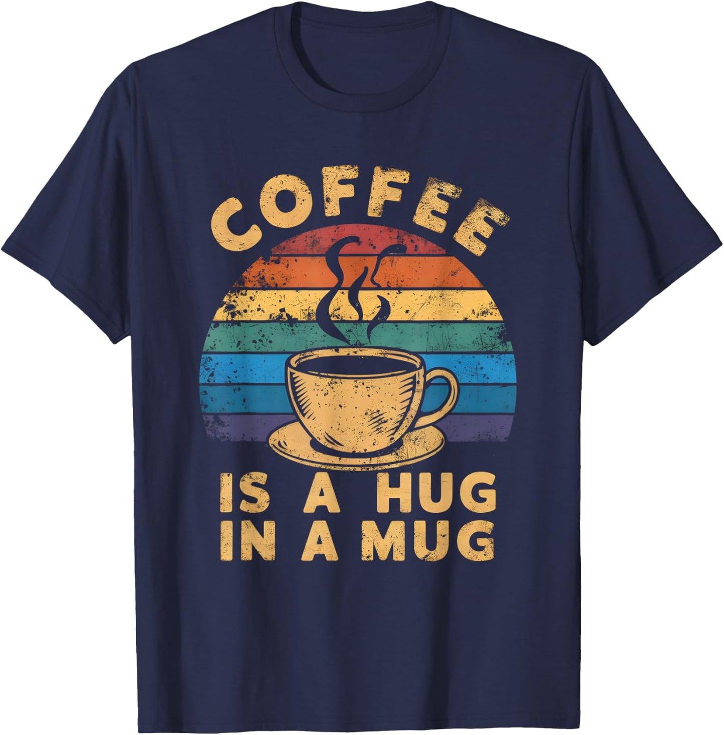 Cute Coffee Is a Hug in a Mug Women Men Cafe Lover T-Shirt - T-Shirt | Navy