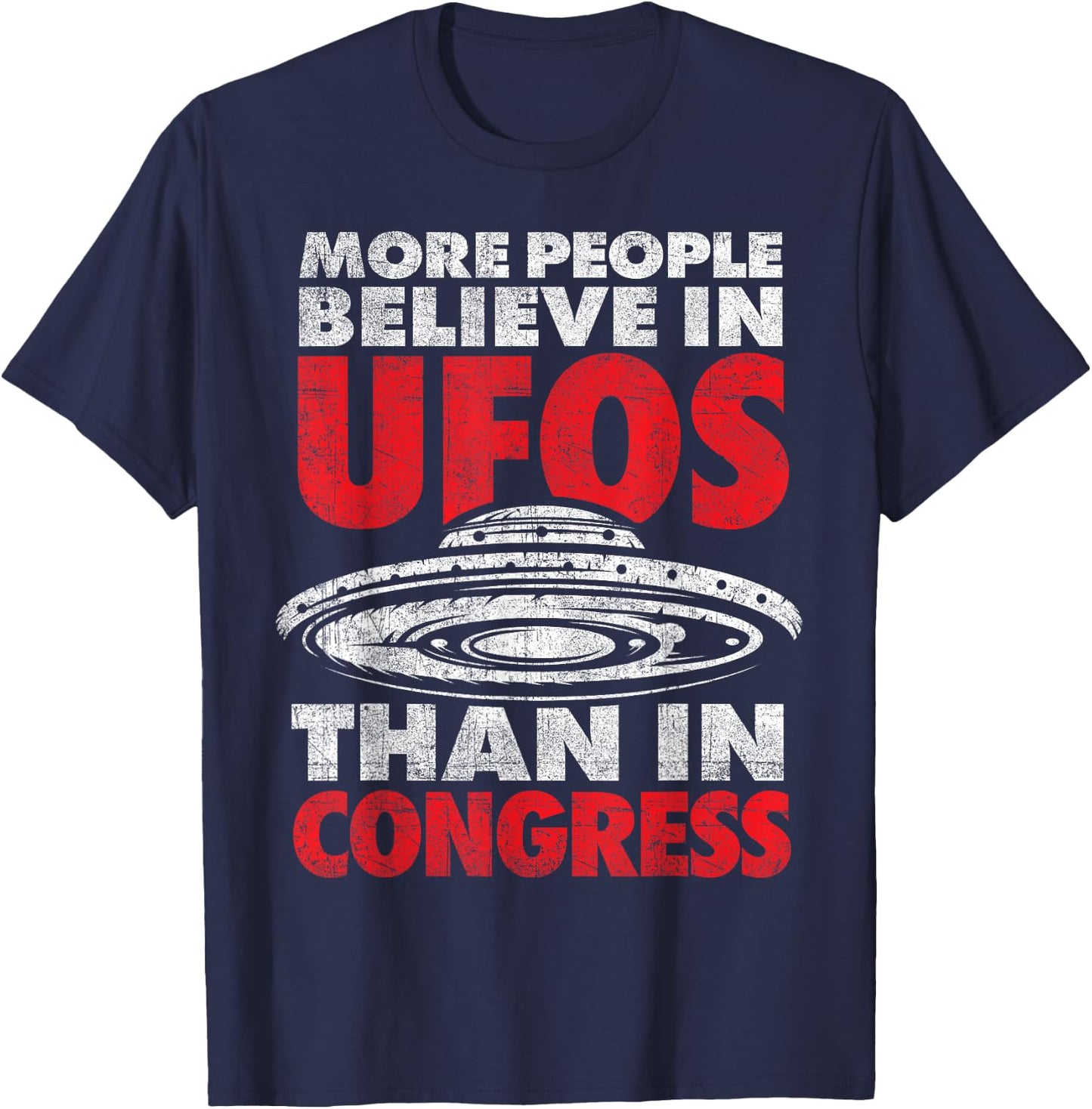 Funny More People Believe in UFOs Than in Congress UAP T-Shirt - T-Shirt | Navy