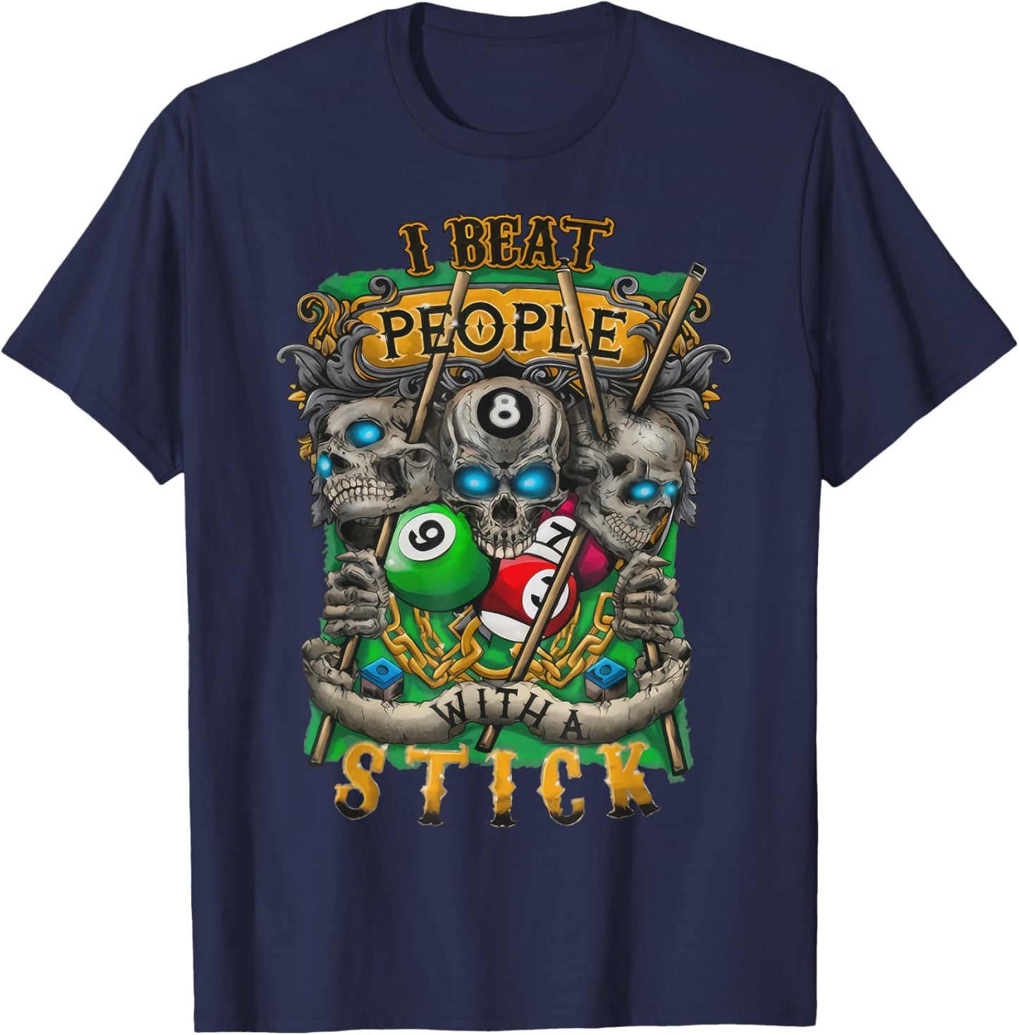 I Beat People With A Stick Funny Cue Billards T-Shirt - T-Shirt | Navy