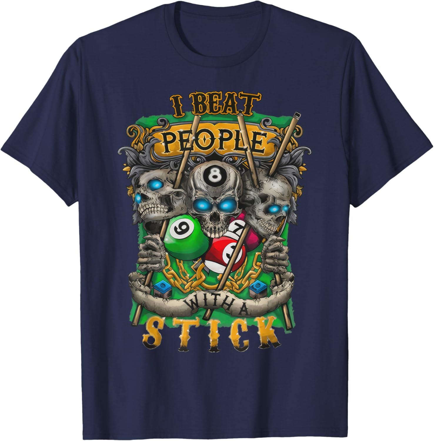 I Beat People With A Stick Funny Cue Billards T-Shirt - T-Shirt | Navy
