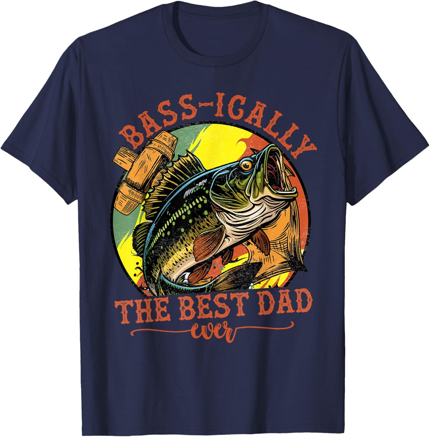 Basically The Best Dad Ever Bass Fishing Fisher Fathers Day T-Shirt - T-Shirt | Navy