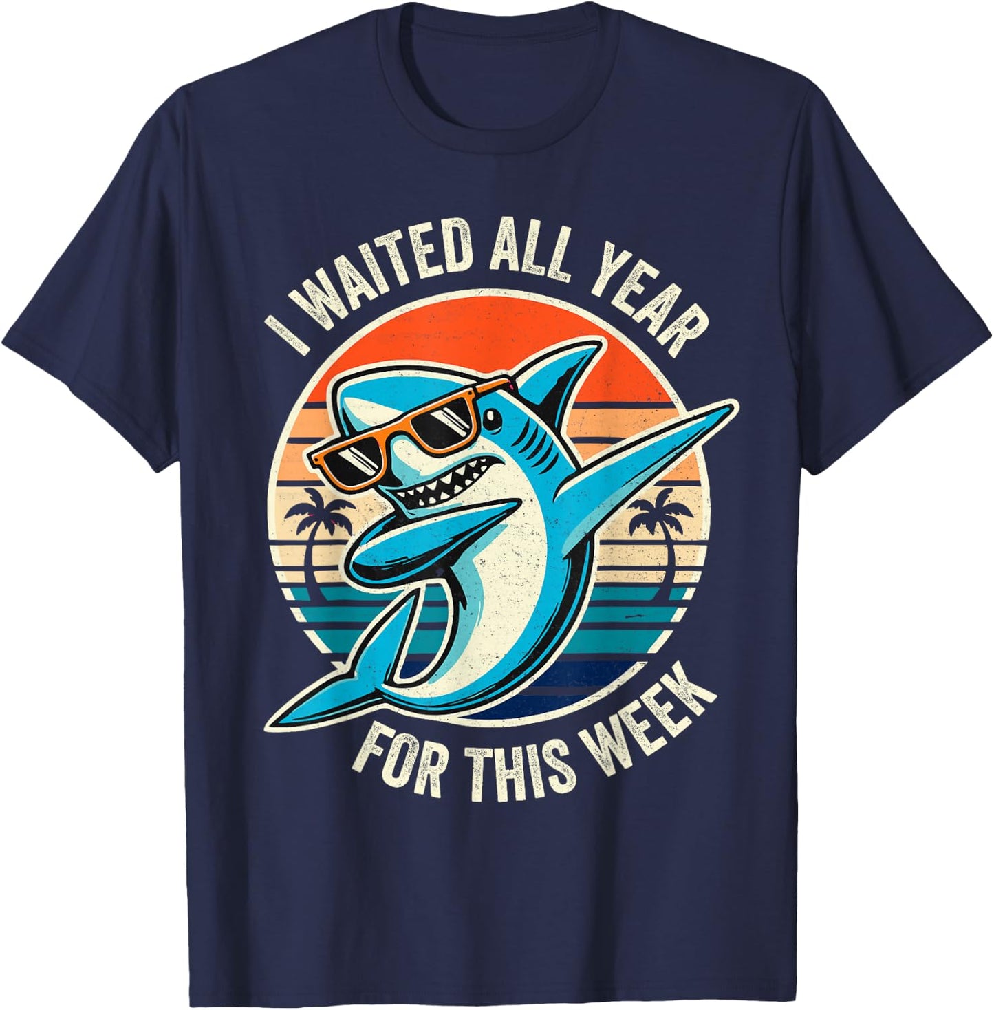 Funny Retro Shark Lovers I Waited All Year for This Week T-Shirt - T-Shirt | Navy
