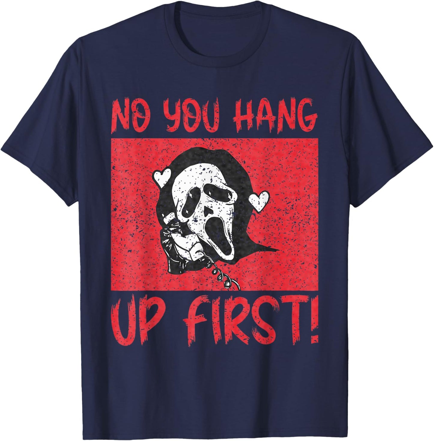 Funny No You Hang Up First Gho-st Calling Hello Halloween T-Shirt - T-Shirt | Navy