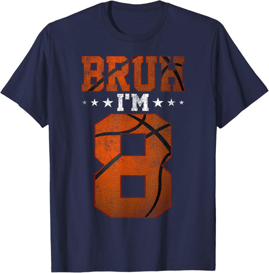 8th Birthday Basketball Bruh I’m 8 Year Old Birthday Party T-Shirt - T-Shirt | Navy
