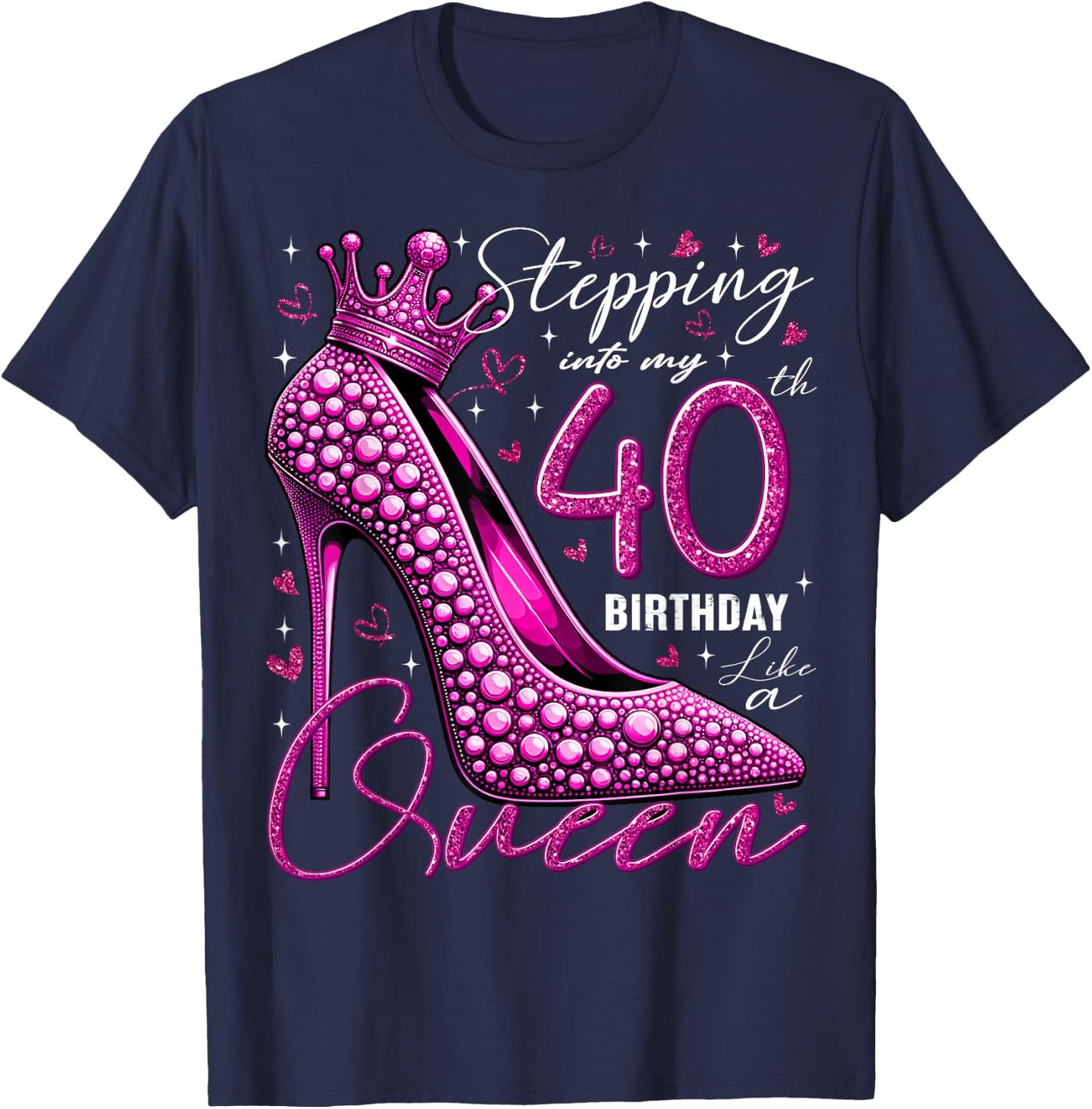 40 Year Old Gifts High Heels Stepping Into My 40th Birthday T-Shirt - T-Shirt | Navy