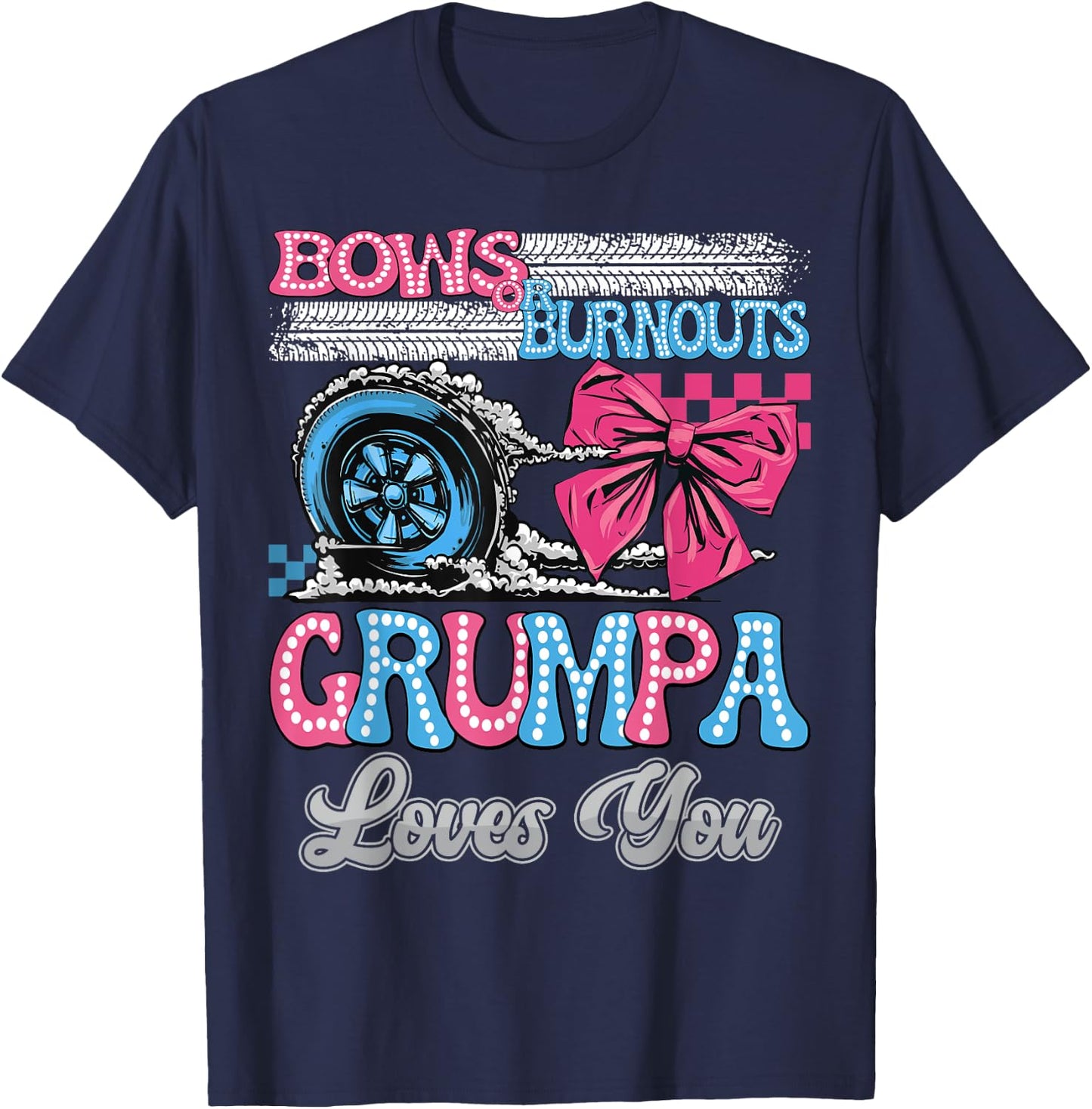 Burnouts or Bows Grumpa Loves You Gender Reveal Party T-Shirt - T-Shirt | Navy