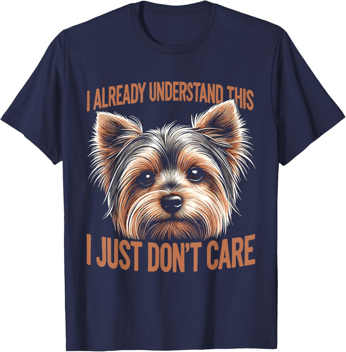 Dog Breed Yorkie Yorkshire Terrier I Already Understand This T-Shirt - T-Shirt | Navy