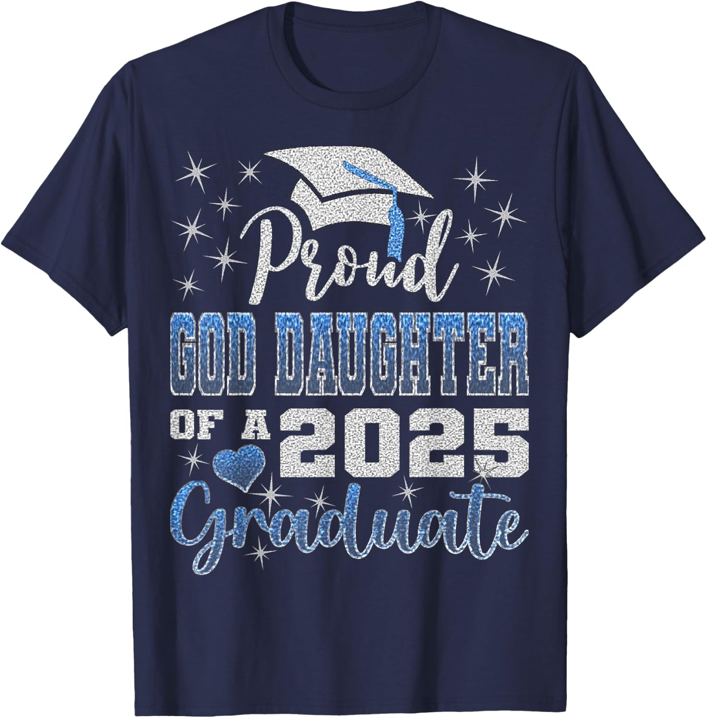 Super Proud GodDaughter of 2025 Graduate Awesome Family T-Shirt - T-Shirt | Navy