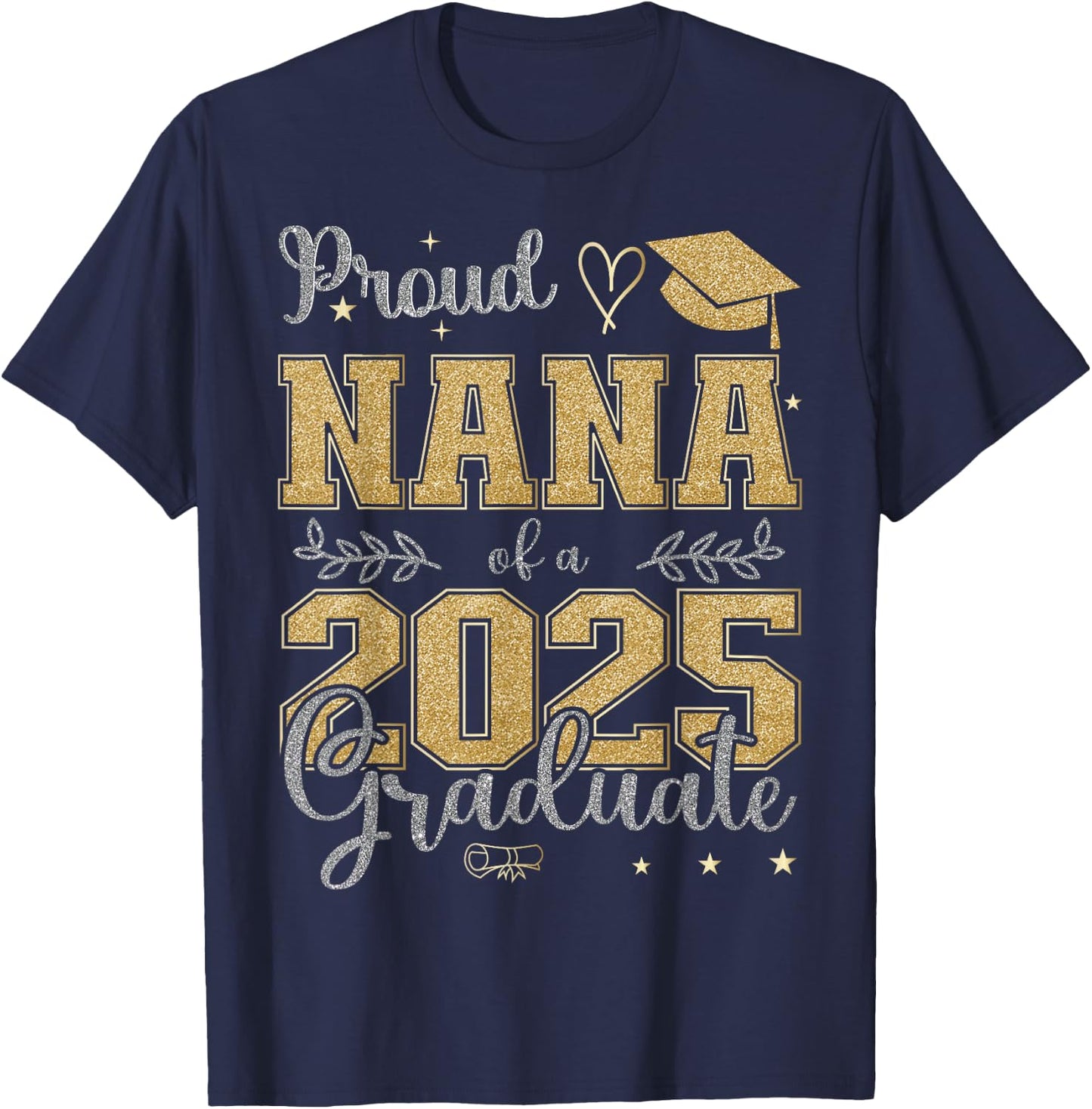 Proud Nana of a class of 2025 graduate for graduation T-Shirt - T-Shirt | Navy