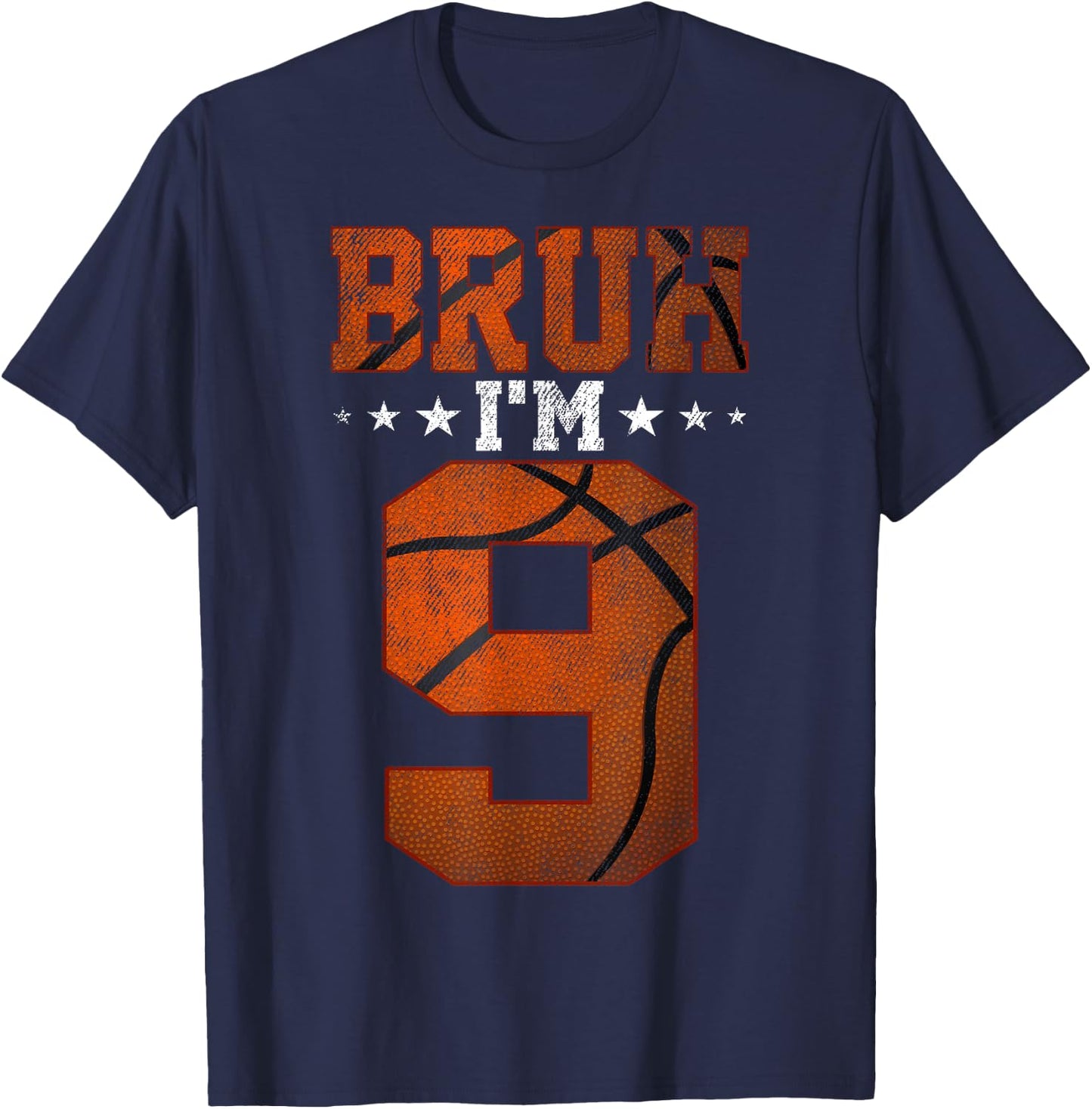 9th Birthday Basketball Bruh I’m 9 Year Old Birthday Party T-Shirt - T-Shirt | Navy