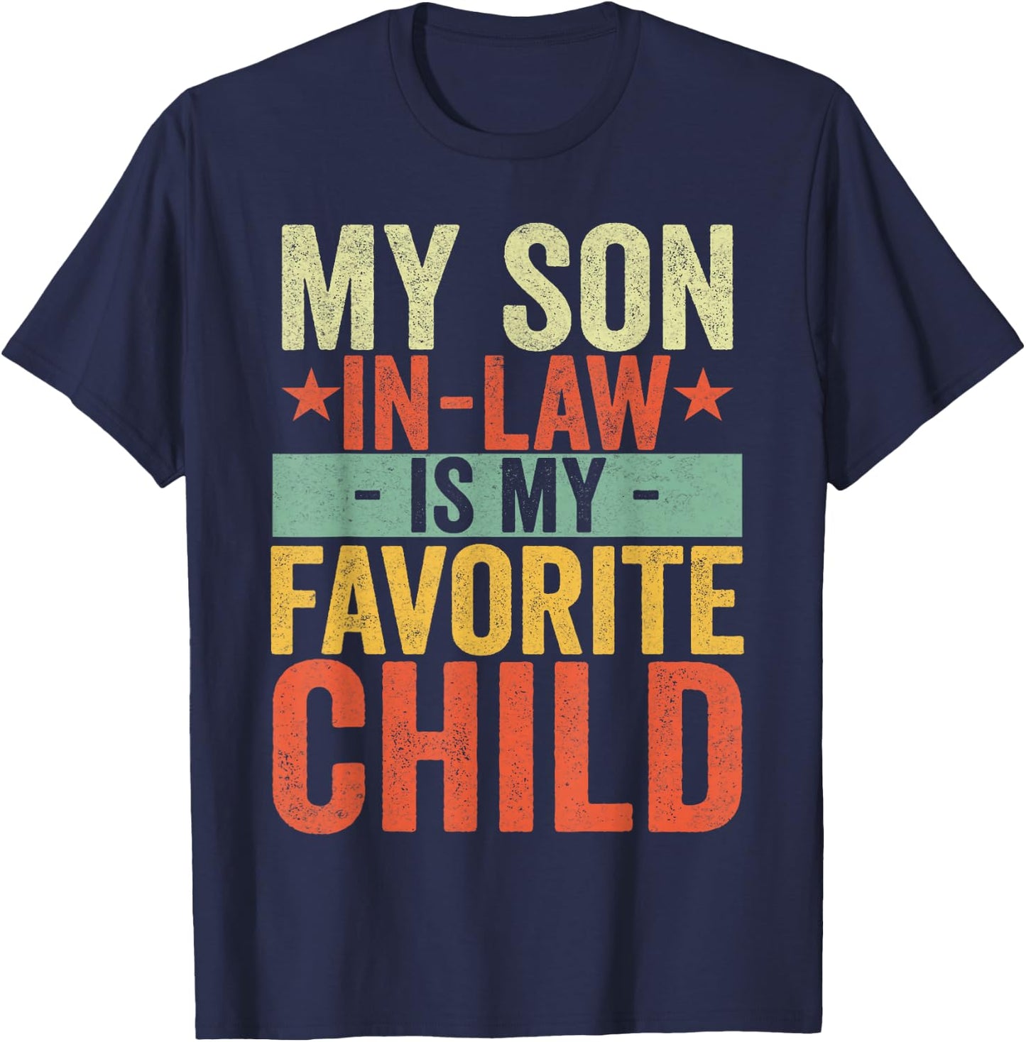My Son In Law Is My Favorite Child Funny Retro Vintage T-Shirt - T-Shirt | Navy