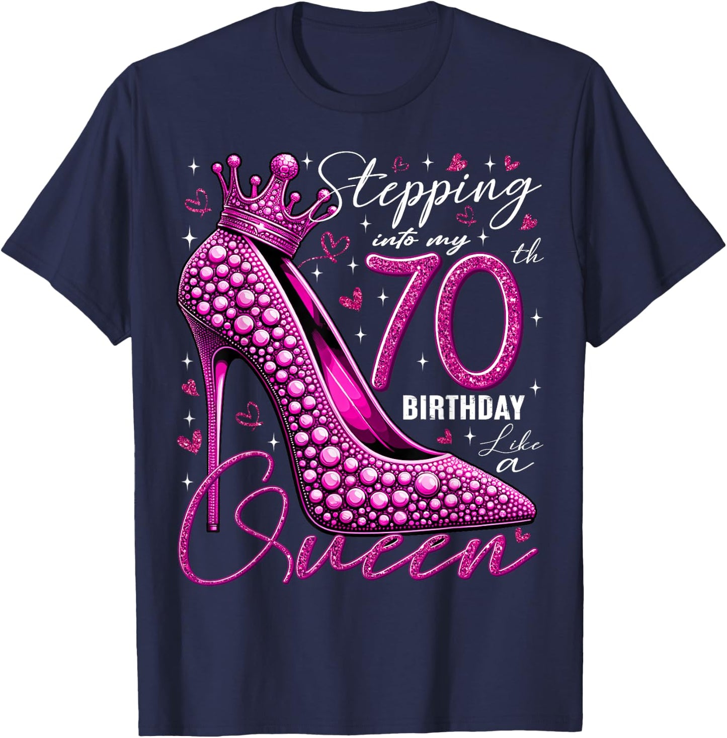 70 Year Old Gifts High Heels Stepping Into My 70th Birthday T-Shirt - T-Shirt | Navy