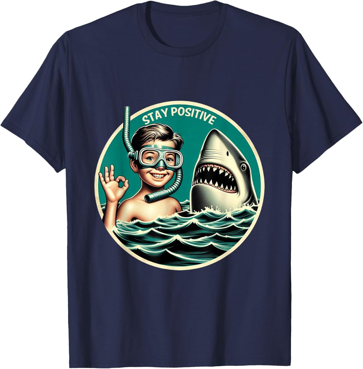 Stay Positive Shark Encounter Funny Sarcastic Snorkeling T-Shirt - T-Shirt | Navy