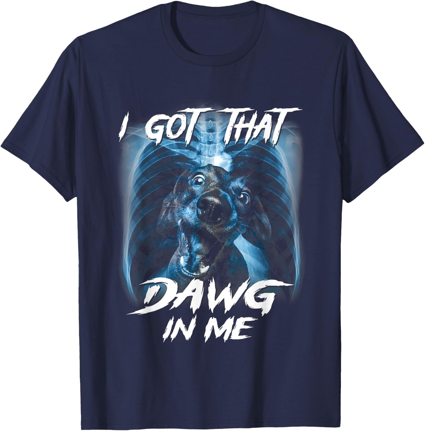 Classic Dachshunds Dogs Cute Animals I Got That Dawg In Me T-Shirt - T-Shirt | Navy