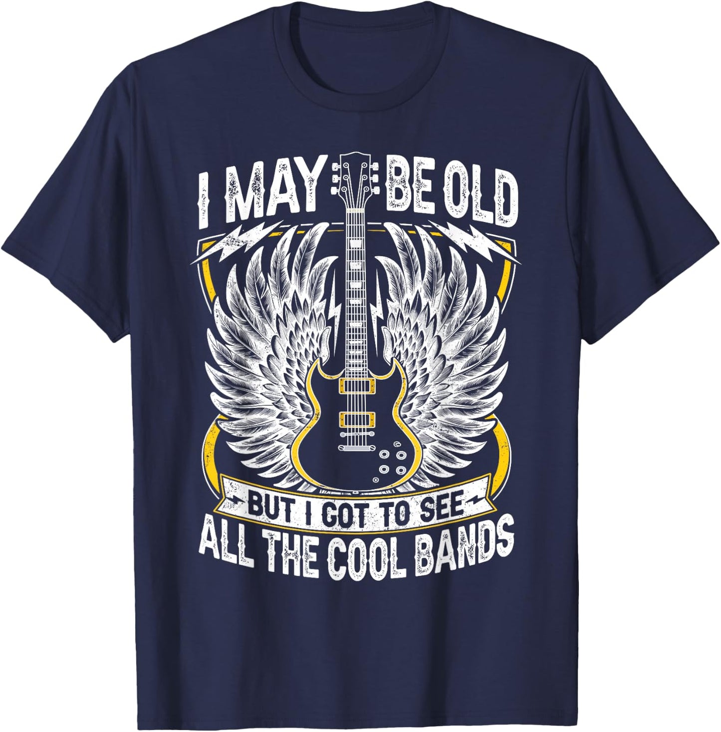 I May Be Old But I Got To See All The Cool Band Rock Concert T-Shirt - T-Shirt | Navy