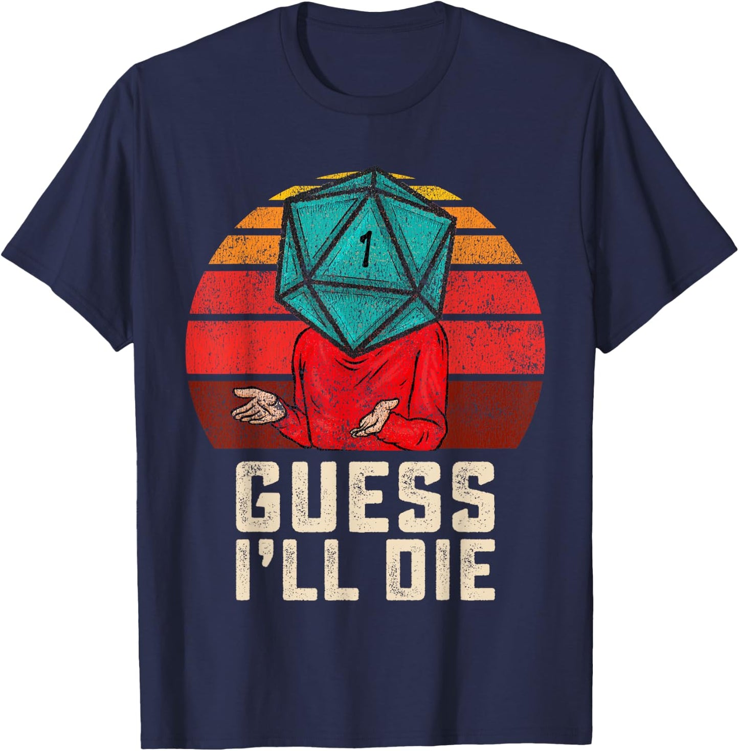 RPG Gamer Funny Guess I'll Die D20 Dice Men Women Kids Youth T-Shirt - T-Shirt | Navy