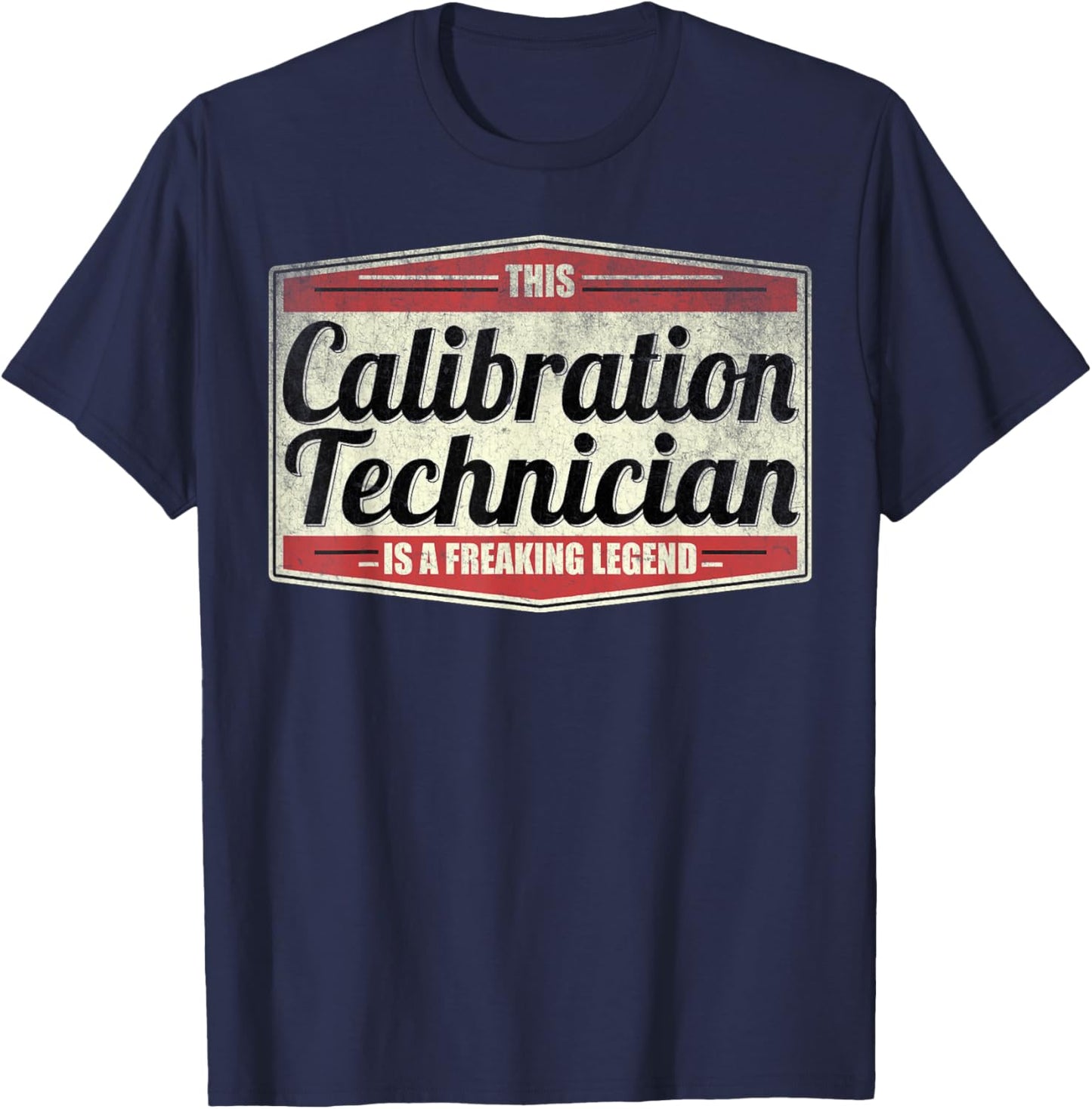 Funny Profession Quote Vintage Calibration Technician T-Shirt - T-Shirt | Navy