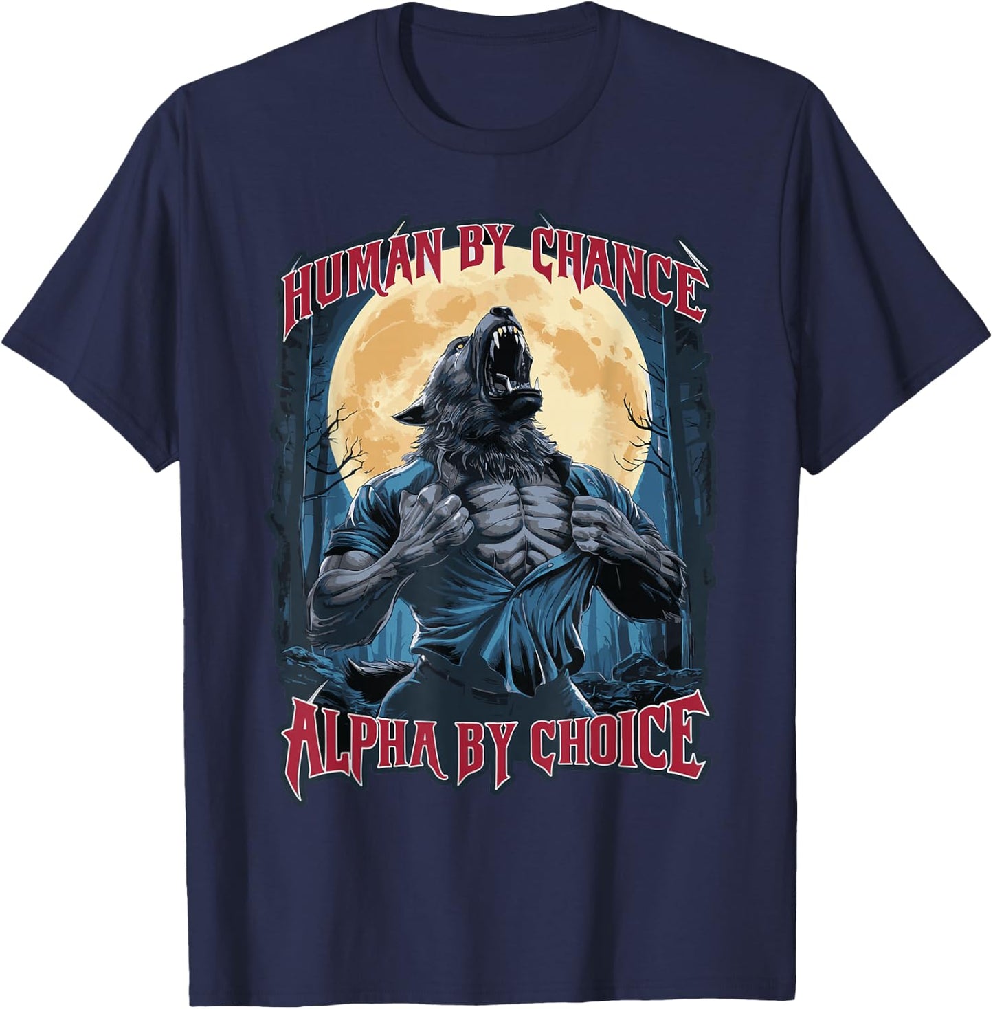 Wolf Human By Chance Alpha By Choice T-Shirt - T-Shirt | Navy
