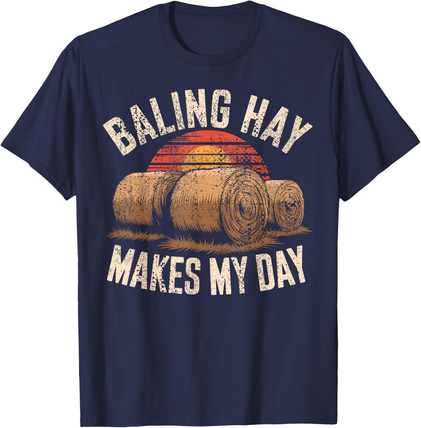Hay Season Saying Farmer T-Shirt - T-Shirt | Navy