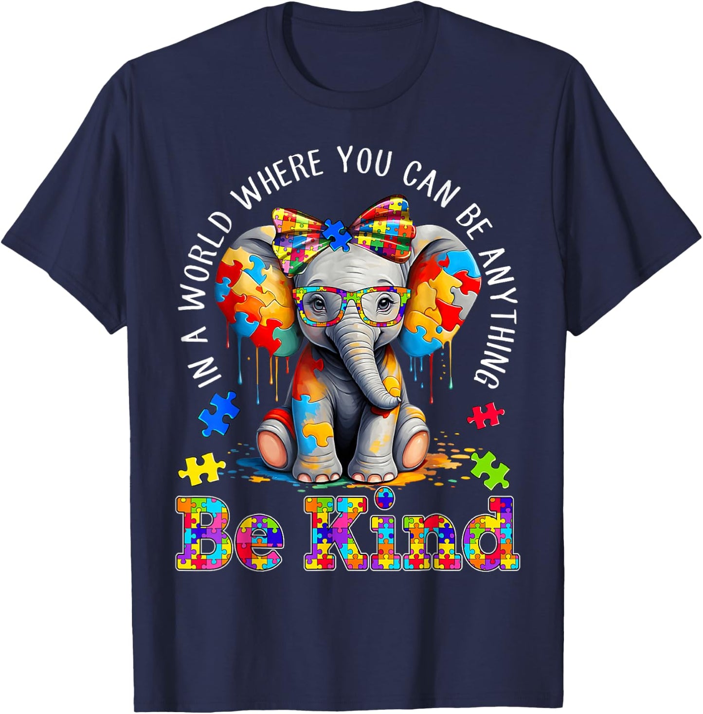 In A World Where You Can Be Anything Be Kind Autism Elephant T-Shirt - T-Shirt | Navy