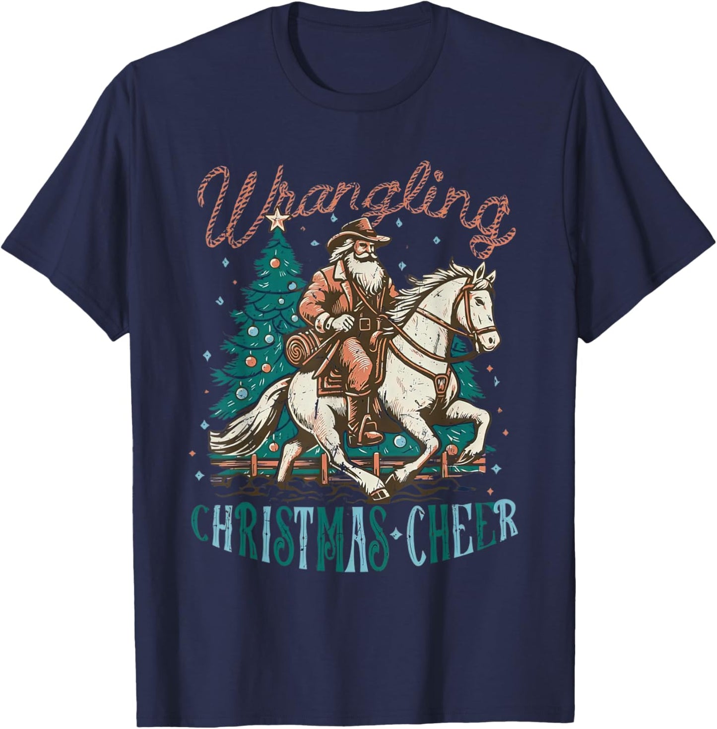 Western Christmas Wrangling Christmas Cheer Cowboy Santa T-Shirt - T-Shirt | Navy