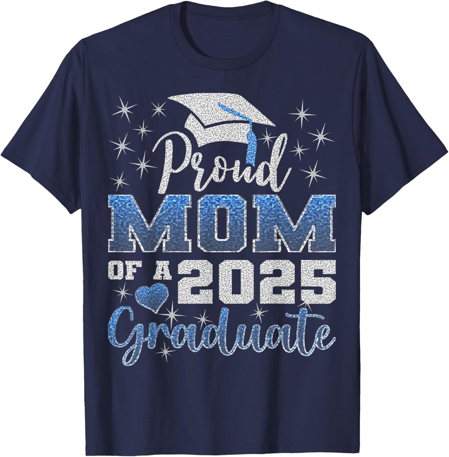 Super Proud Mom of 2025 Graduate Awesome Family College T-Shirt - T-Shirt | Navy