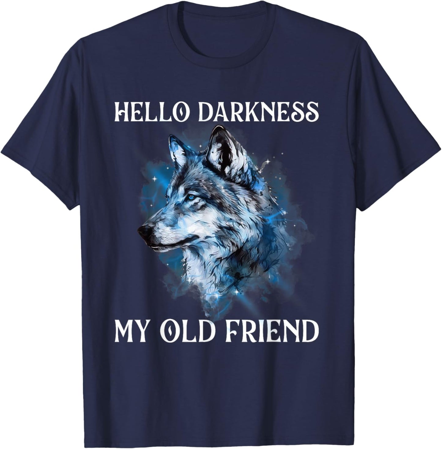 Hello Darkness My Old Friend - Wolf Lover Wildlife Animal T-Shirt - T-Shirt | Navy