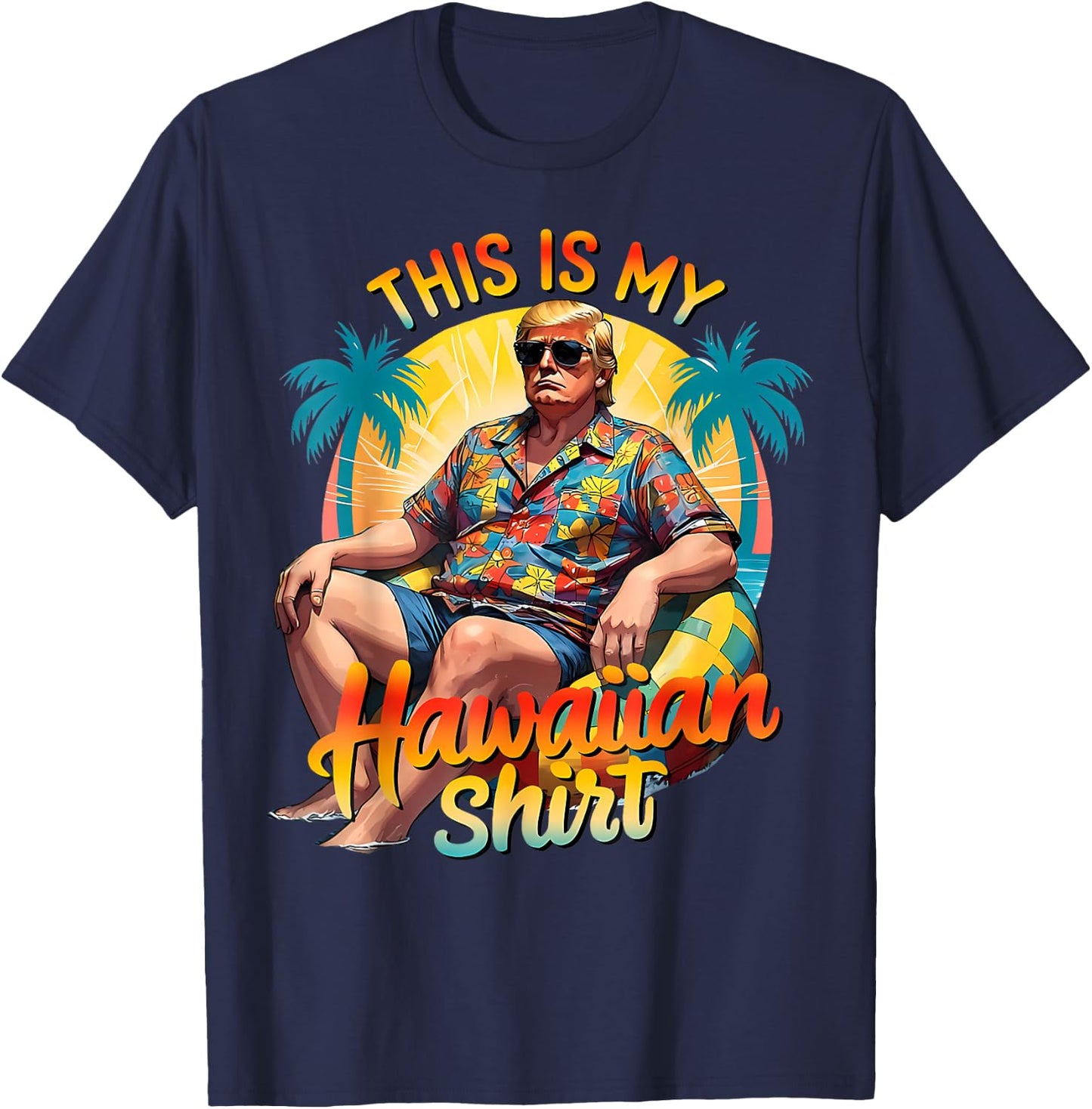Trump 2024 This My Hawaiian Shirt Luau Costume Party Hawaii T-Shirt - T-Shirt | Navy