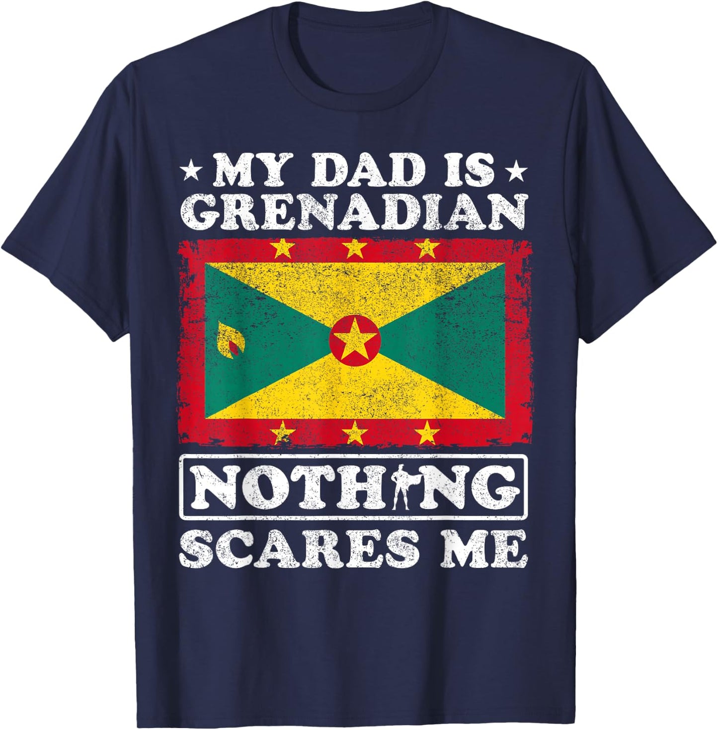 My Dad Is Grenadian Nothing Scares Me Grenada Father's Day T-Shirt - T-Shirt | Navy