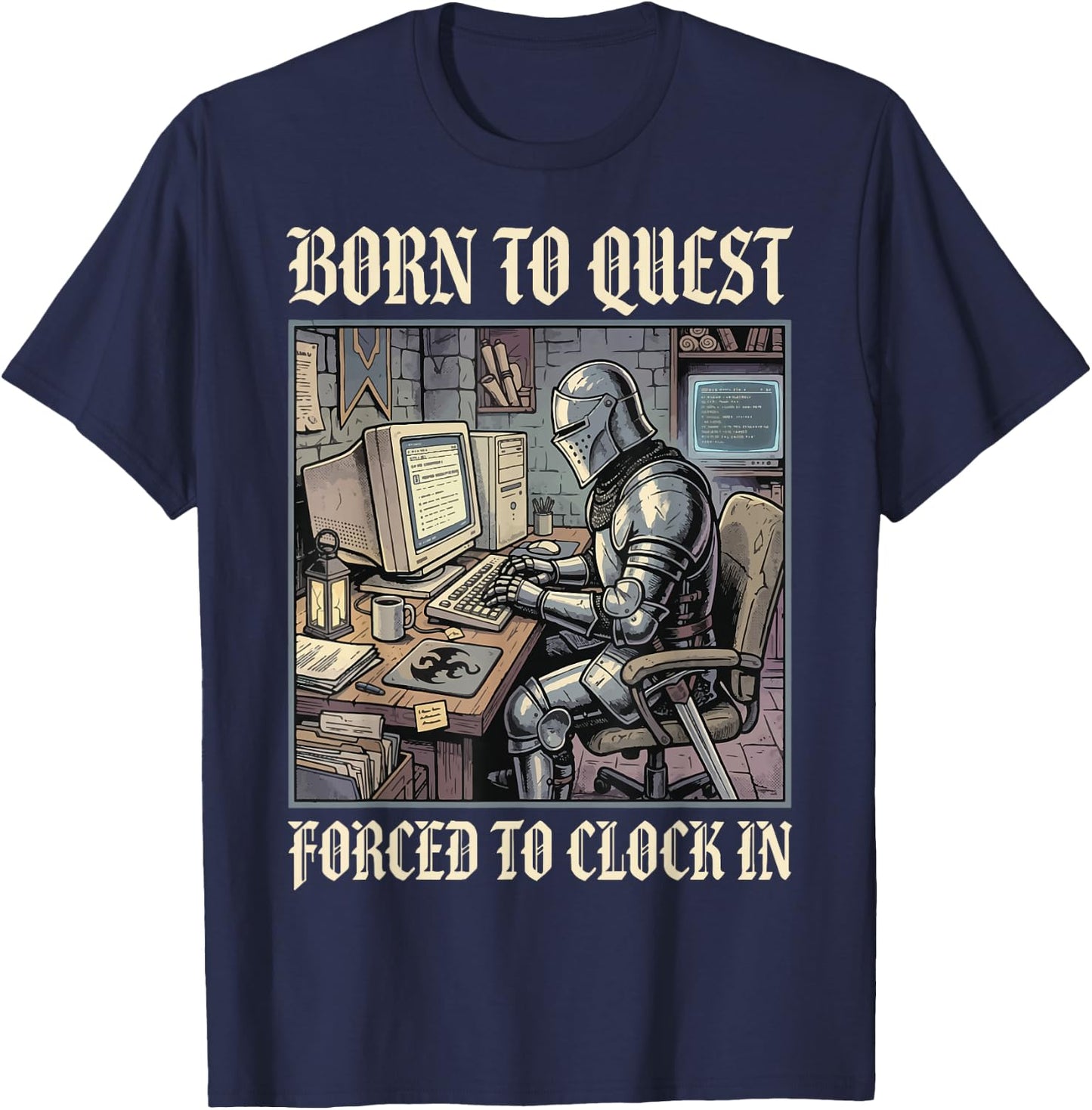 Born to Quest Forced to Clock in T-Shirt - T-Shirt | Navy