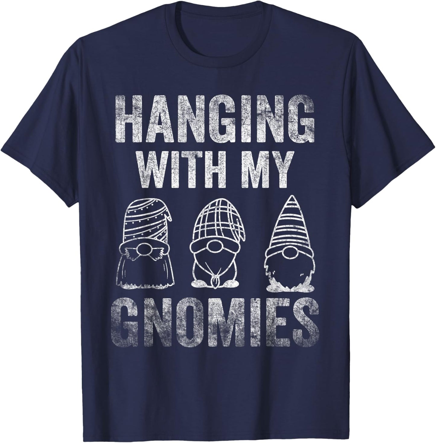 Hanging With My Gnomies Garden Gnome Friends T-Shirt - T-Shirt | Navy