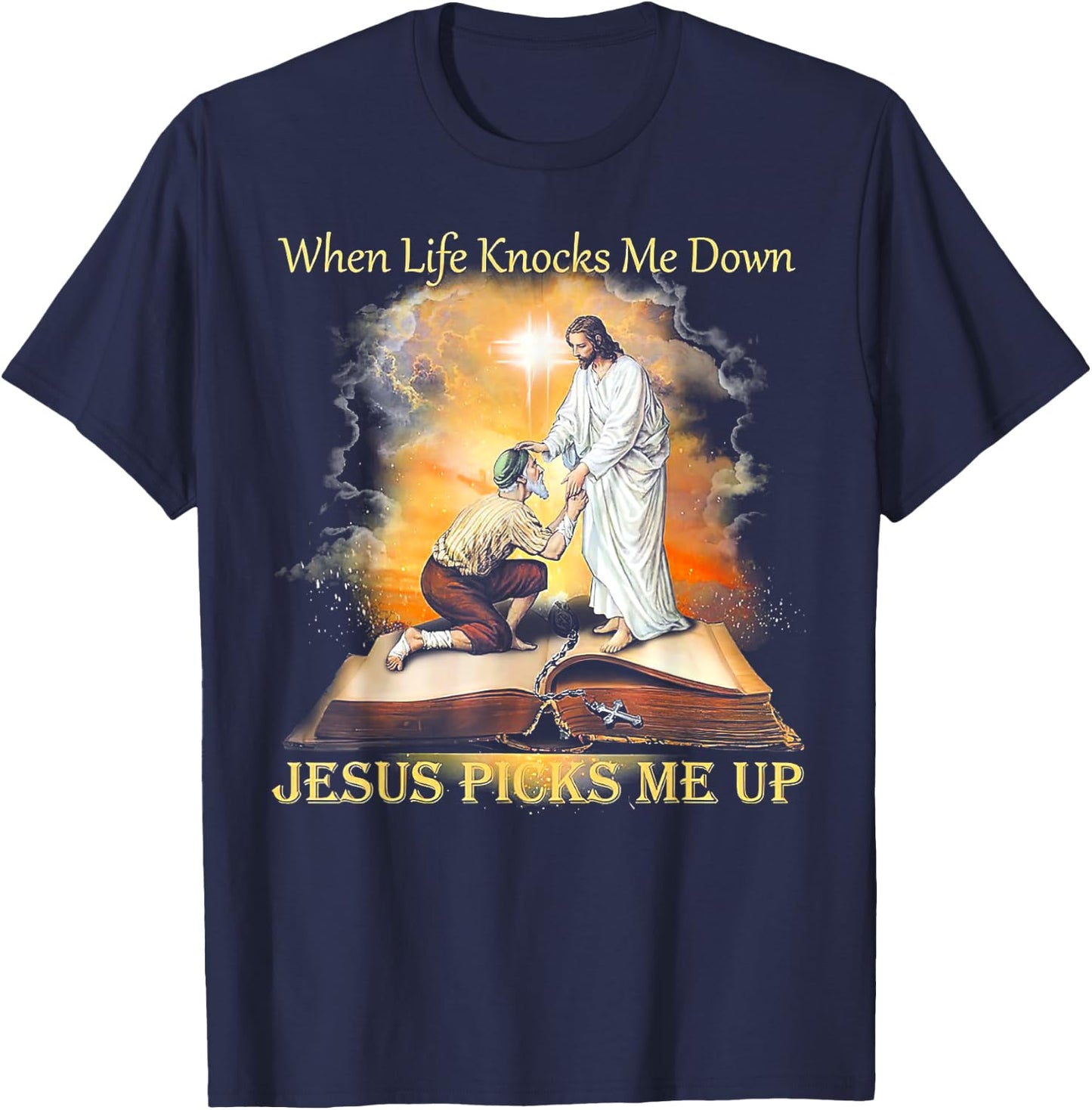 When Life Knocks Me Down Jesus Picks Me Up T-Shirt - T-Shirt | Navy