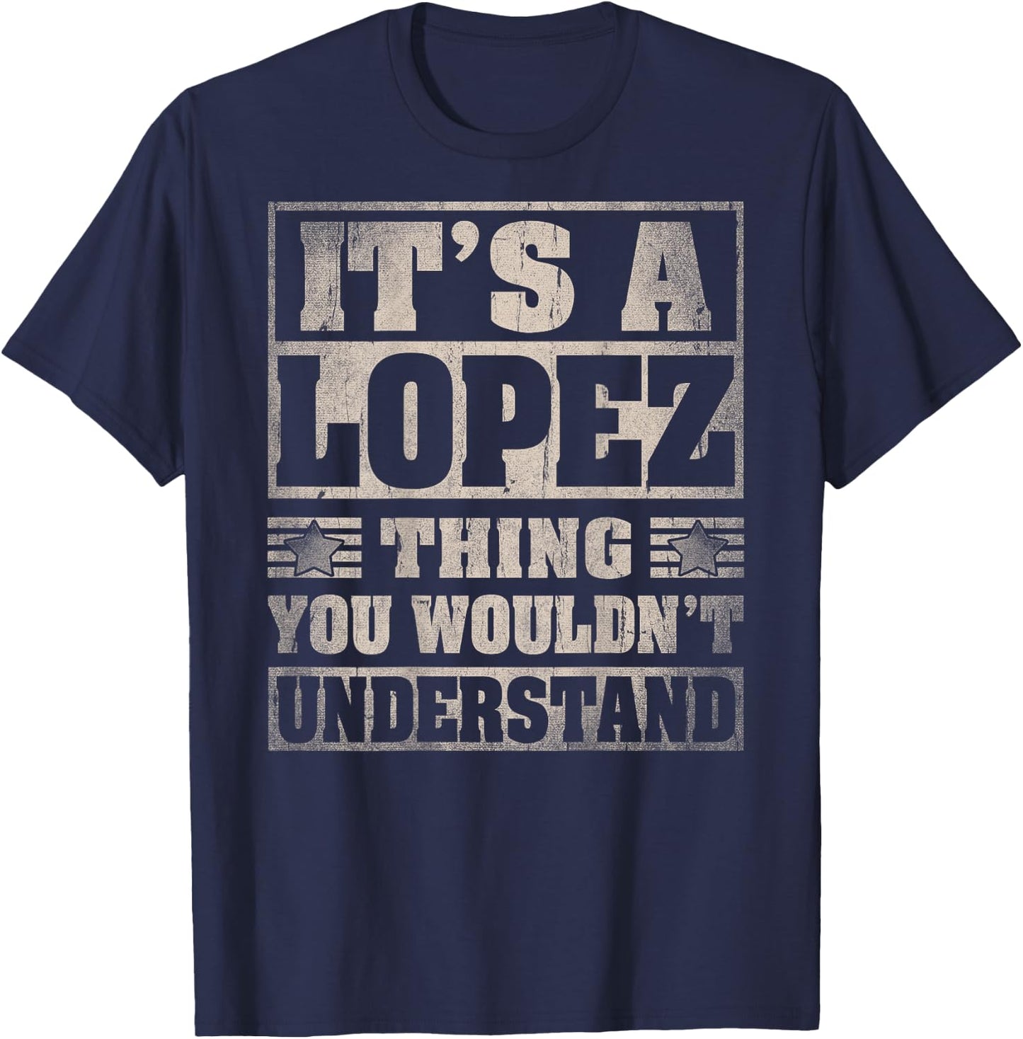 Lopez Last Name - It's A Lopez Thing (On Back) T-Shirt - T-Shirt | Navy