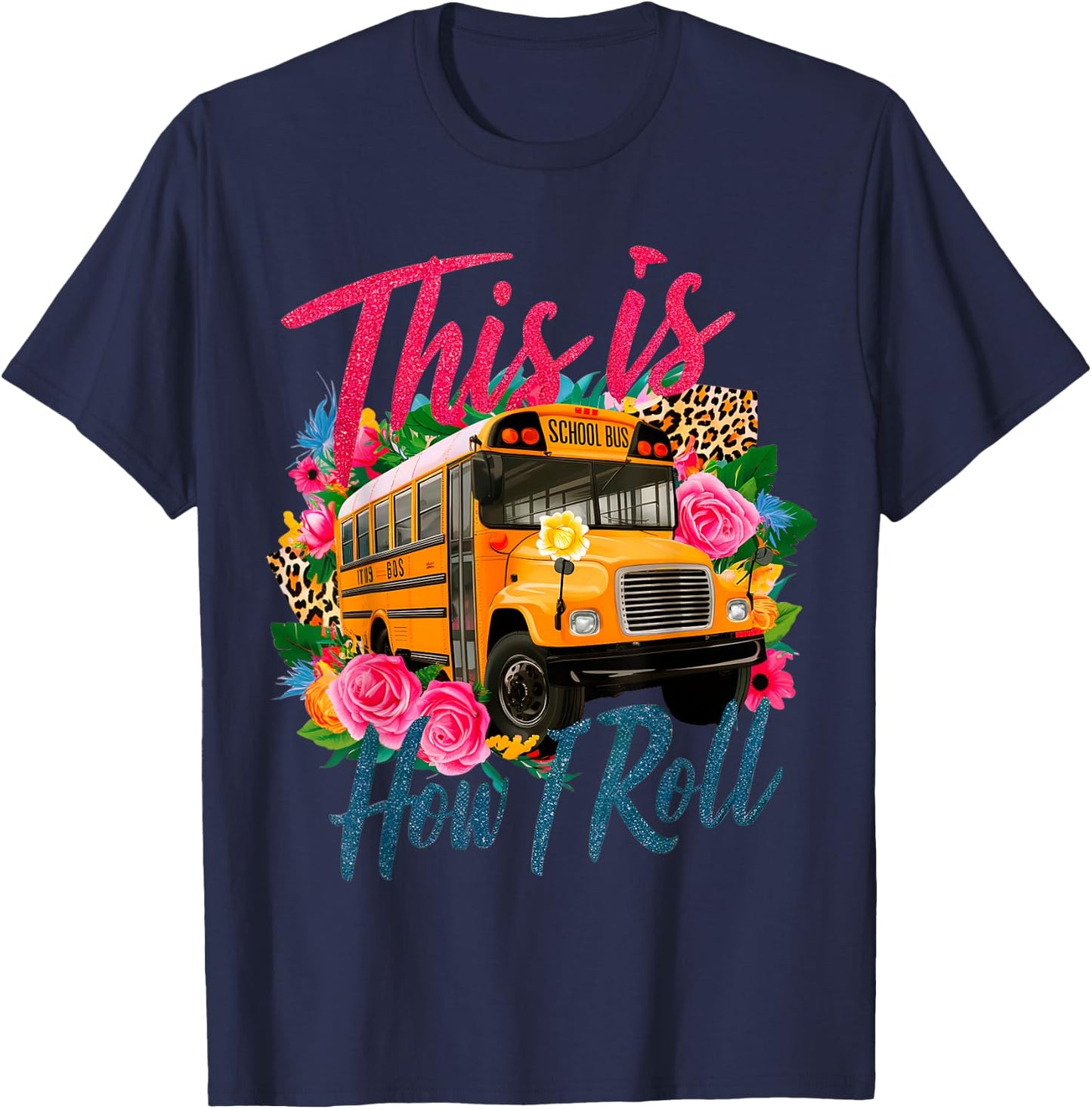 This Is How I Roll Funny School Bus Driver First Day School T-Shirt - T-Shirt | Navy