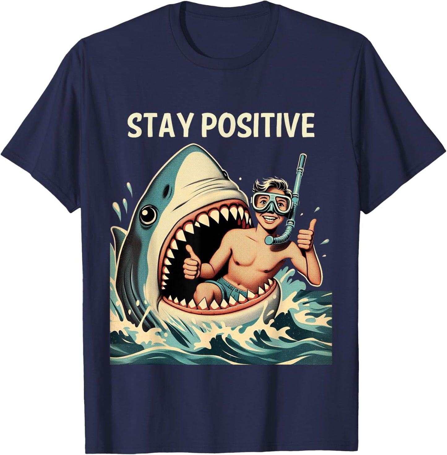 Stay Positive Shark Funny T-Shirt - T-Shirt | Navy