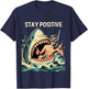 Stay Positive Shark Funny T-Shirt - T-Shirt | Navy