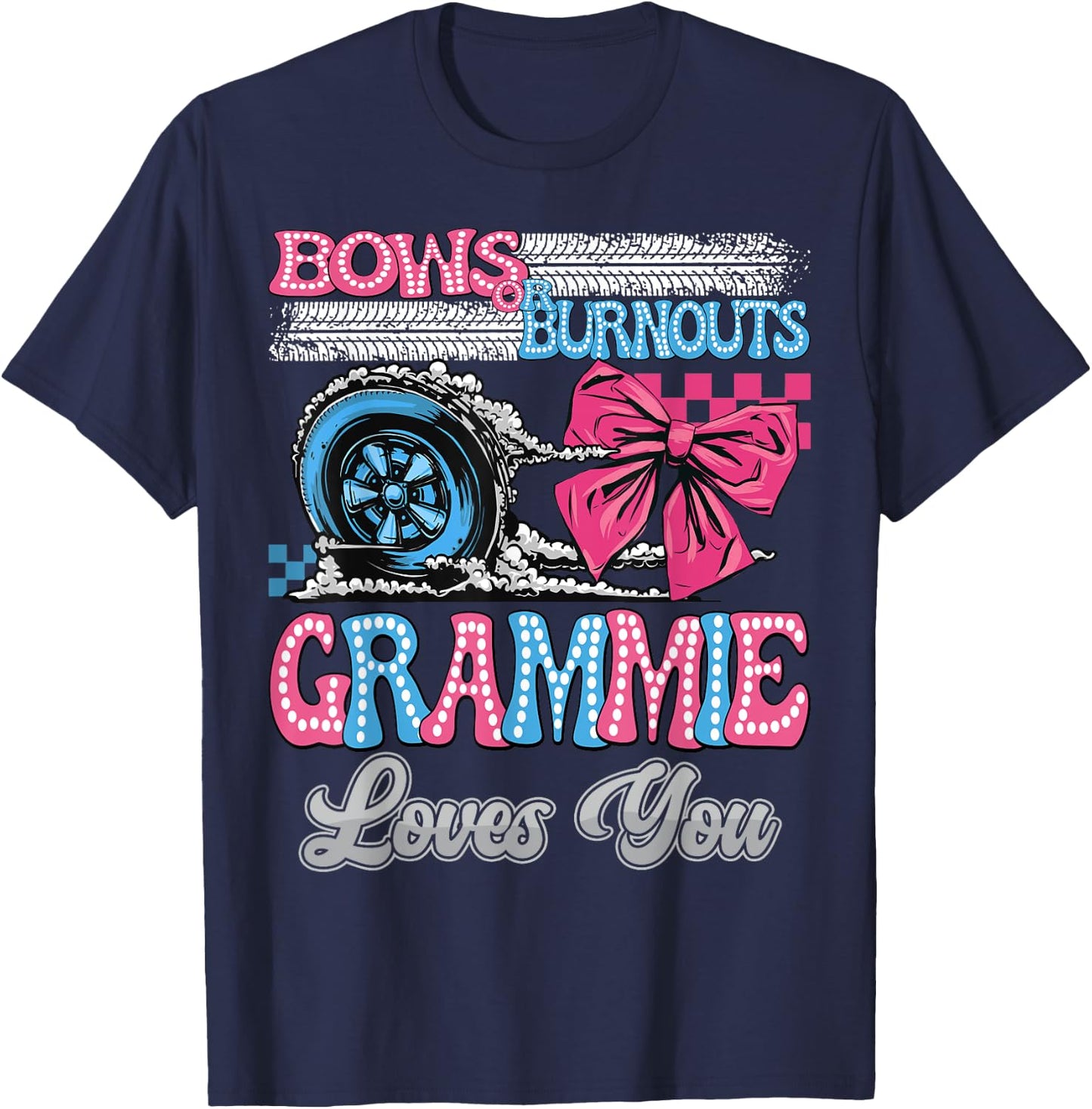 Burnouts or Bows Grammie Loves You Gender Reveal Party T-Shirt - T-Shirt | Navy