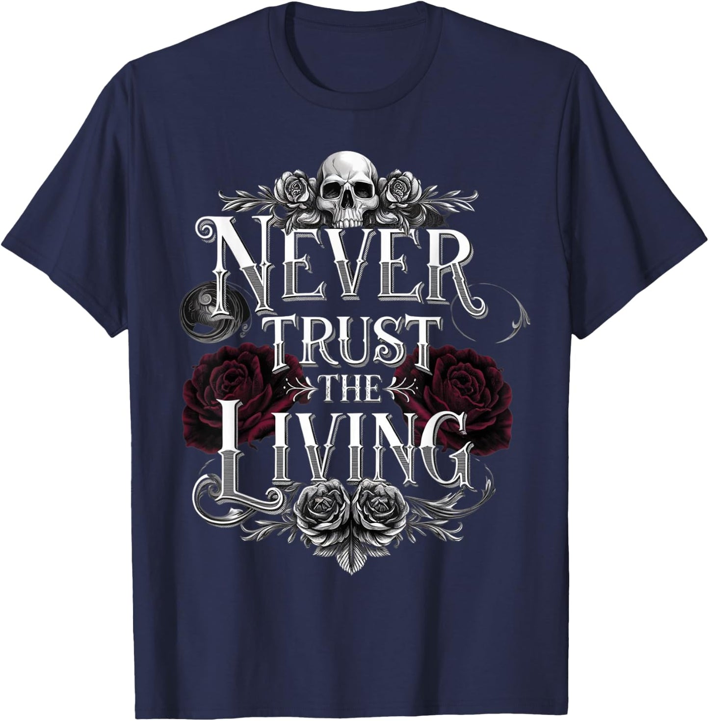 Never Trust The Living Funny Ghost Never Trust The Living T-Shirt - T-Shirt | Navy